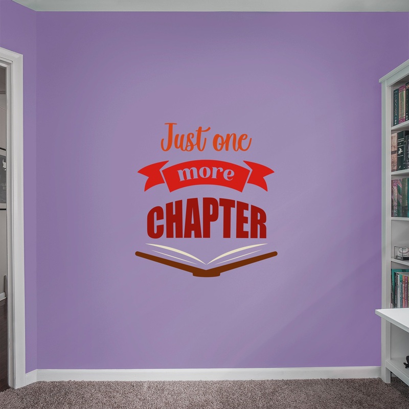 Pre-mask Just One More Chapter  – Removable Wall Decal