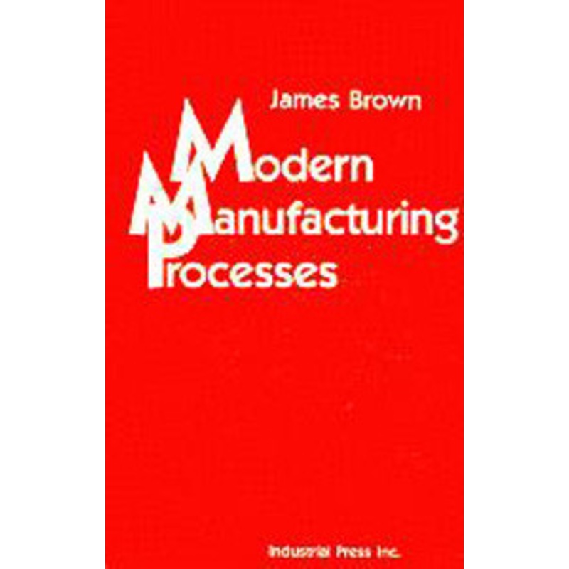 Industrial Press Modern Manufacturing Processes – 3034-2