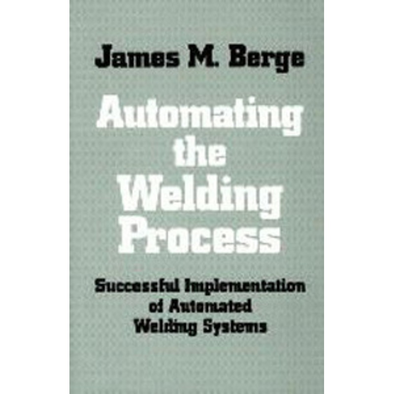 Industrial Press Automating The Welding Process – 3051-2