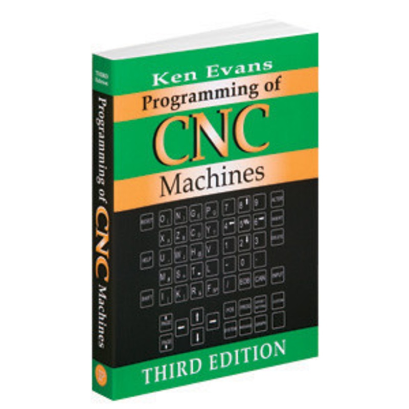 Industrial Press Programming of CNC Machines, 3rd Edition – 3316-3