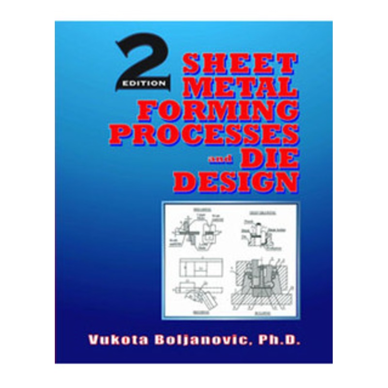 Industrial Press Sheet Metal Forming Processes and Die Design, Second Edition – SMF-4921