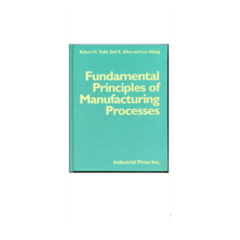 Industrial Press Fundamental Principles of Manufacturing Process – FPM-3050