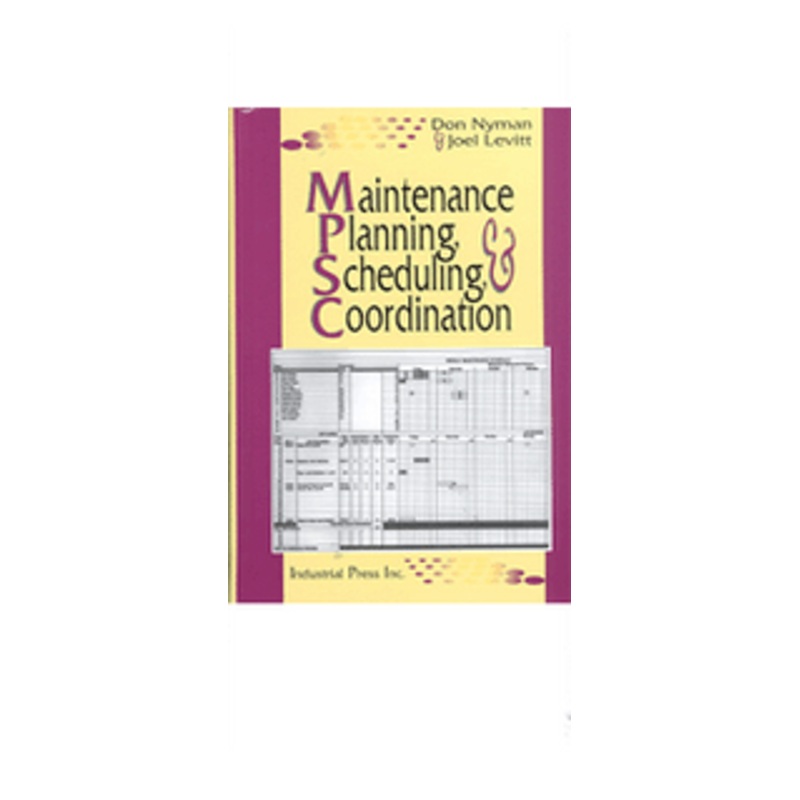 Industrial Press Maintenance Planning, Scheduling, & Coordination – MPSC-3143
