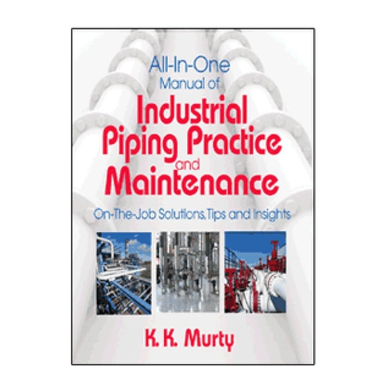 Industrial Press Industrial Piping Practice & Maintenance – 3434-3