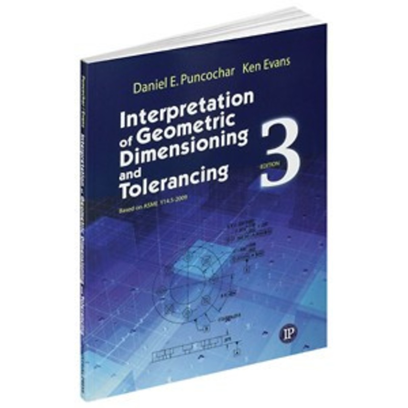 Interpretations of Geometric Dimensioning and Tolerancing, Third Edition ISBN: 9780831134211 – 97-974-0