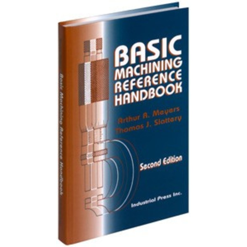 Industrial Press Basic Machining Reference Handbook, Second Edition 1174 – BMR-1174