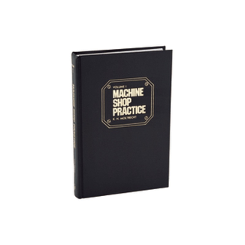 Machine Shop Practice Volume 1, 2nd Edition 9780831111267 – 98-000-3