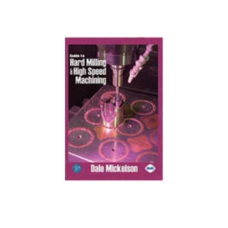 Industrial Press Guide To Hard Milling & High Speed Machining – HMHS-3319
